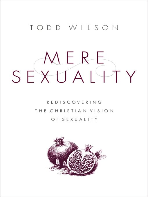 Title details for Mere Sexuality by Todd A. Wilson - Available